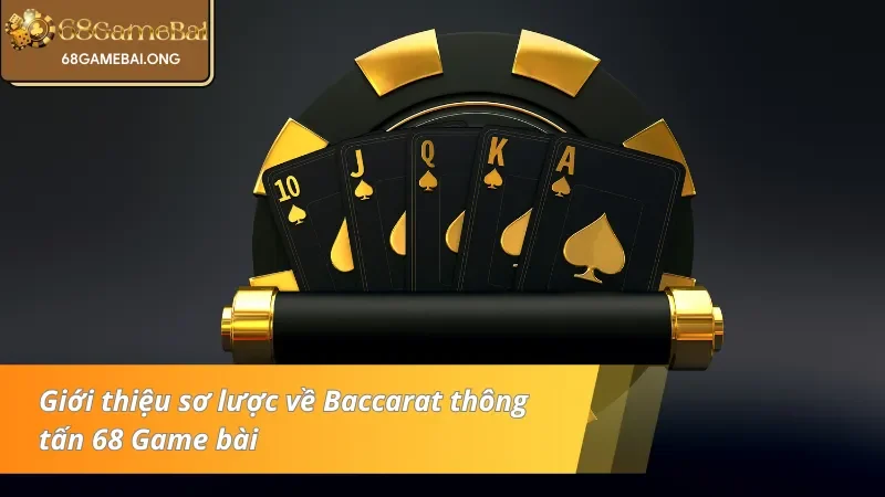 Giới thiệu chung về Baccarat thông tấn