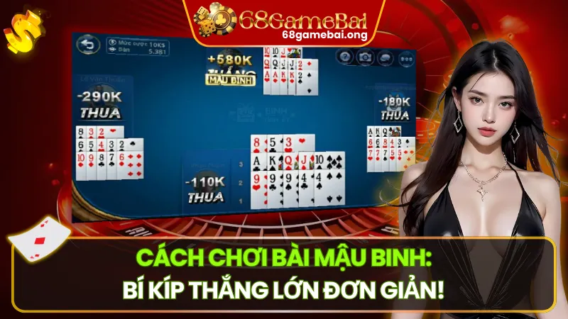 Mậu Binh 68 Game Bài: Game Bài Chiến Thuật Căng Não Cho Bài Thủ