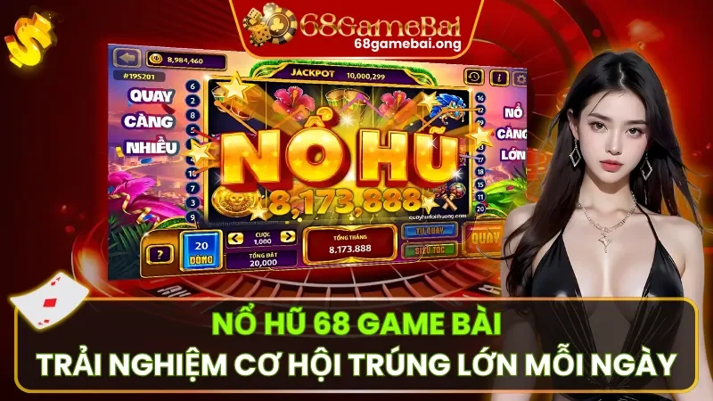 Nổ Hũ 68 Game Bài – Vòng Quay Tốc Độ, Jackpot Liên Hoàn