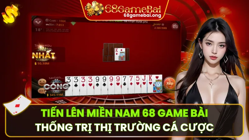 Tiến Lên Miền Nam 68 Game Bài | Game Bài Đối Kháng Cực Phê
